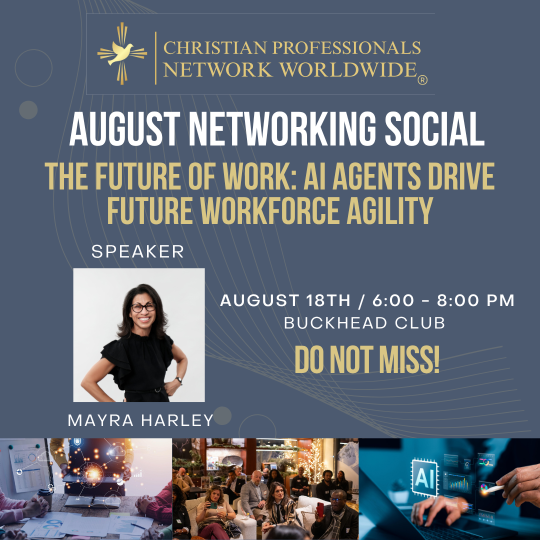 Event flyer for Christian Professionals Network Worldwide: August Networking Social with Mayra Harley as speaker, Aug 18, Buckhead Club, AI and future work theme.